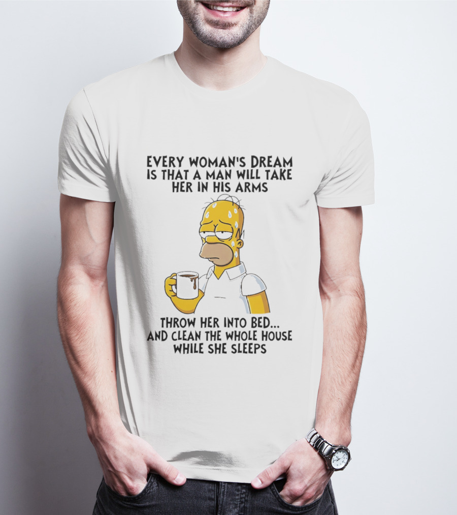 Simpsons Every Woman's Dream Homer Coffee Bed Clean House T-Shirt