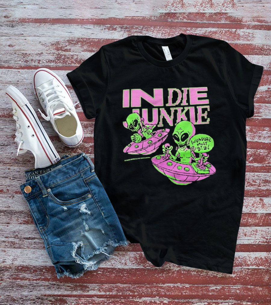 Indie Junkie Alien UFO Invaderz Must Die T-Shirt