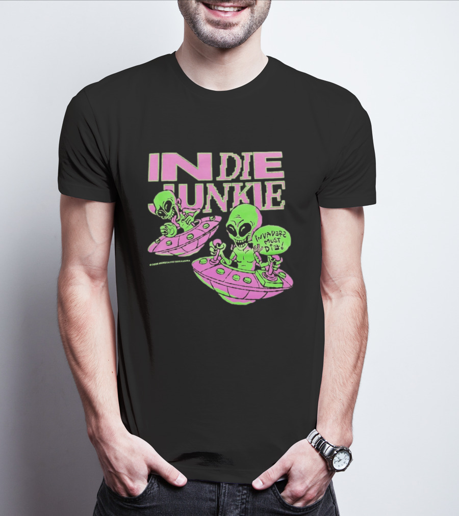 Indie Junkie Alien UFO Invaderz Must Die T-Shirt