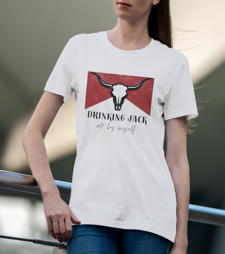 Drinking Jack All By Myself Country Music Lyrics Bull Skull Red T-Shirt