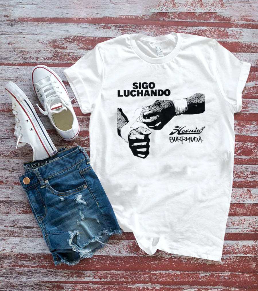 Sigo Luchando Puño Cerrado Haoming Burrmuda T-Shirt