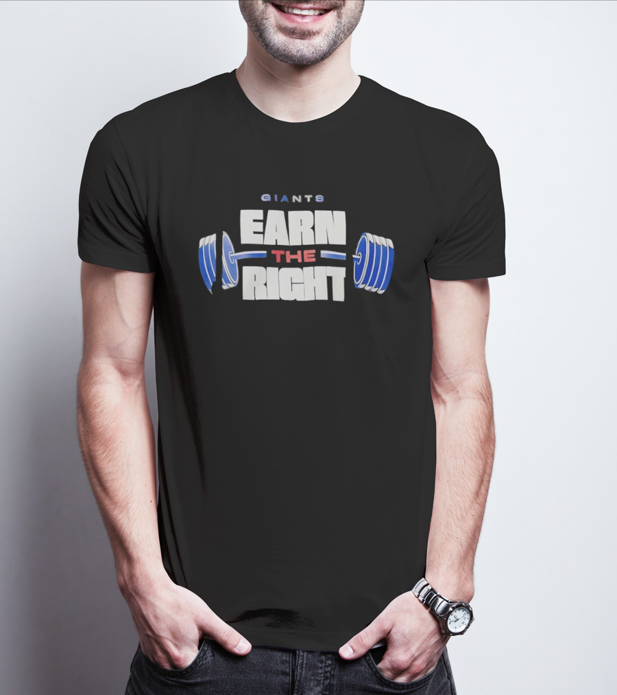 Giants Earn The Right Barbell Motivation T-Shirt
