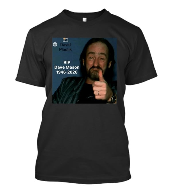RIP Dave Mason 1946 2026 David Plastik Copyright T-Shirt