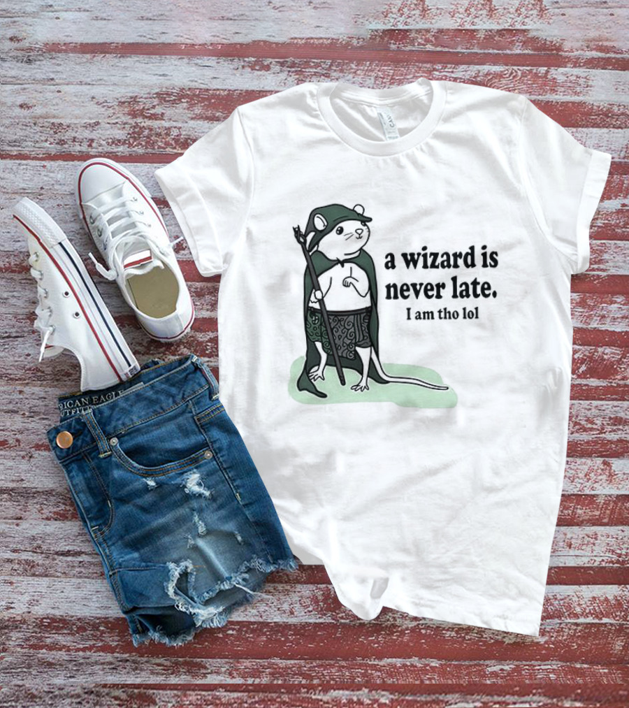 Rat A Wizard Is Never Late I Am Tho Funny Humor Magic Rat Mage T-Shirt