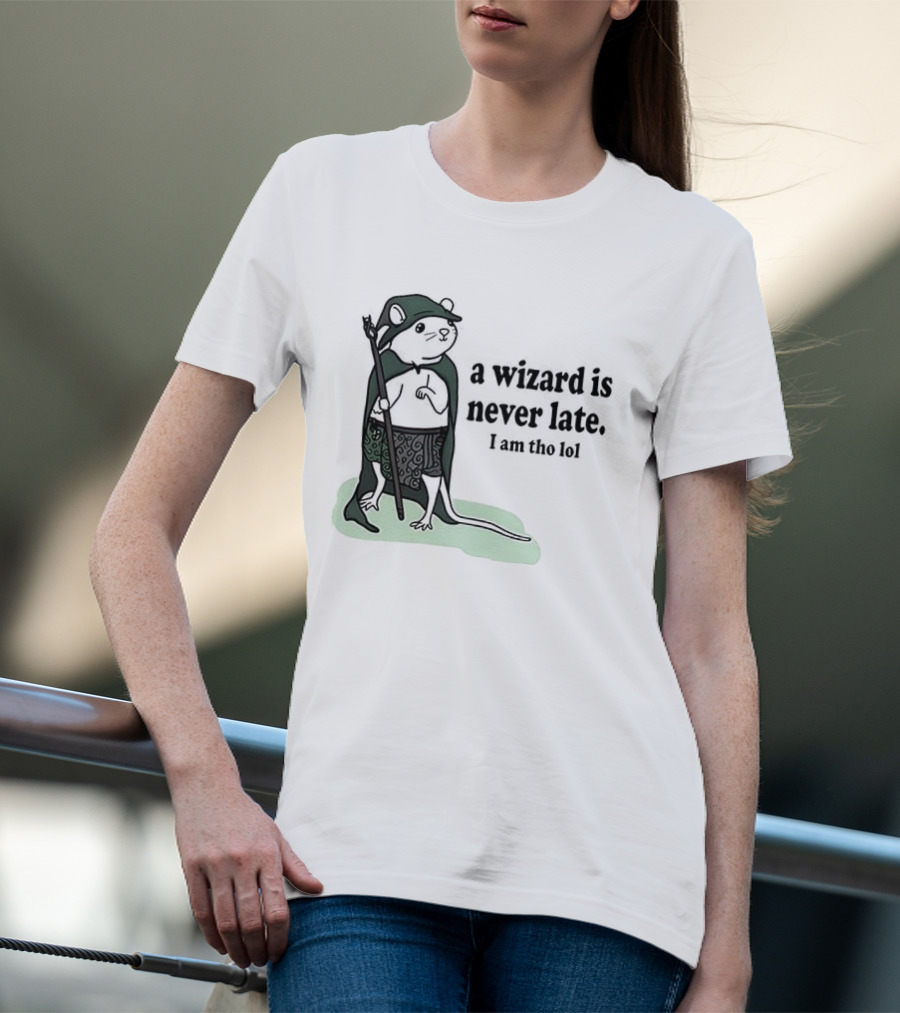 Rat A Wizard Is Never Late I Am Tho Funny Humor Magic Rat Mage T-Shirt