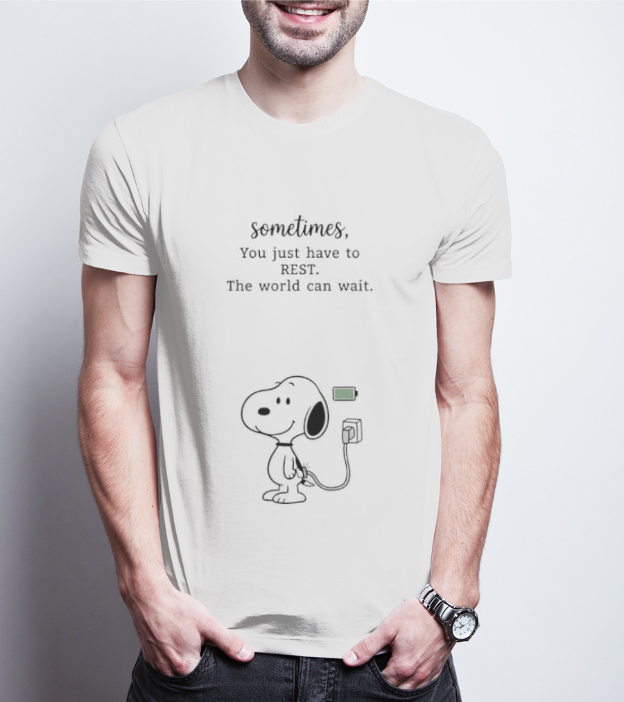 Sometimes You Just Have To Rest The World Can Wait Snoopy Charging Battery T-Shirt