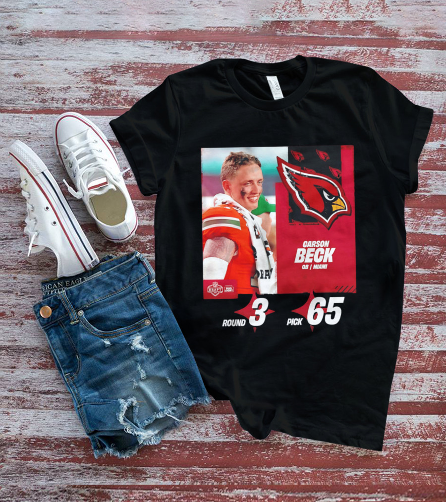Carson Beck Arizona Cardinals Round 3 Pick 65 NFL Draft QB Miami T-Shirt