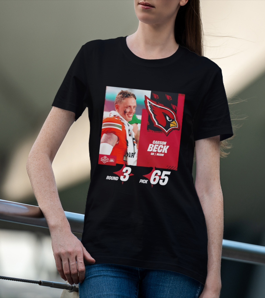 Carson Beck Arizona Cardinals Round 3 Pick 65 NFL Draft QB Miami T-Shirt