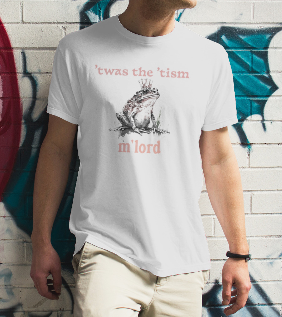 Twas The 'Tism M'lord Frog With Crown T-Shirt