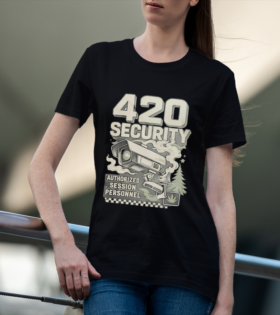 420 Security Authorized Session Personnel Cannabis Surveillance T-Shirt