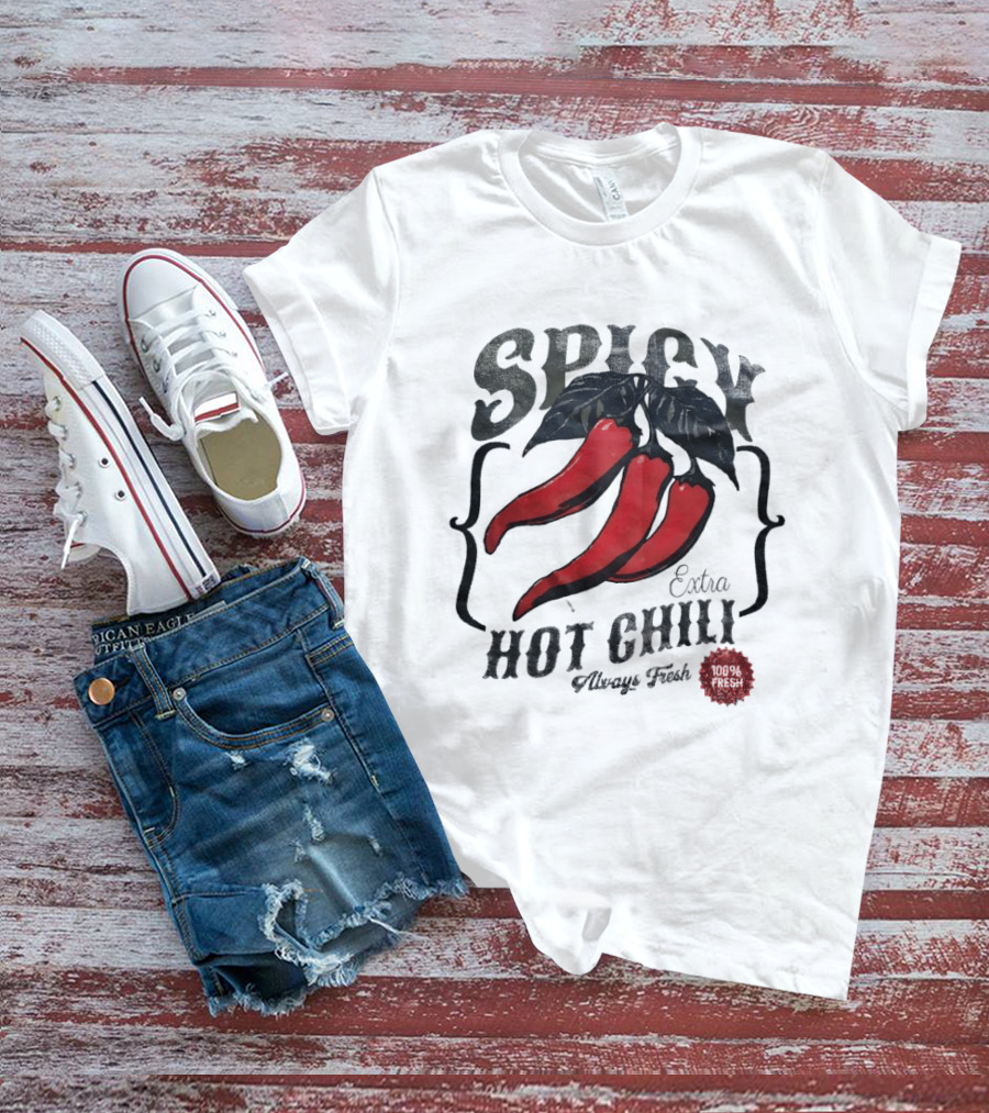 Spicy Extra Hot Chili Always Fresh Red Peppers T-Shirt