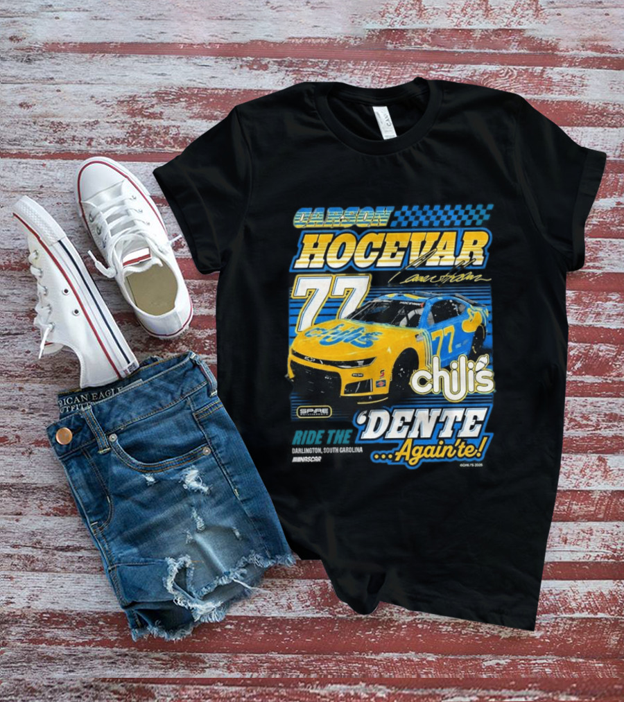 Carson Hocevar 77 Chili's Spire Motorsports Dente Again'te Darlington T-Shirt