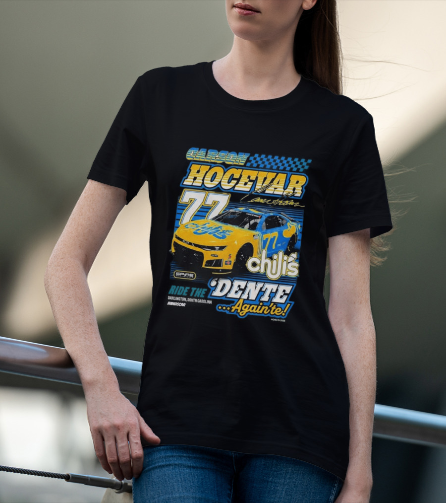 Carson Hocevar 77 Chili's Spire Motorsports Dente Again'te Darlington T-Shirt