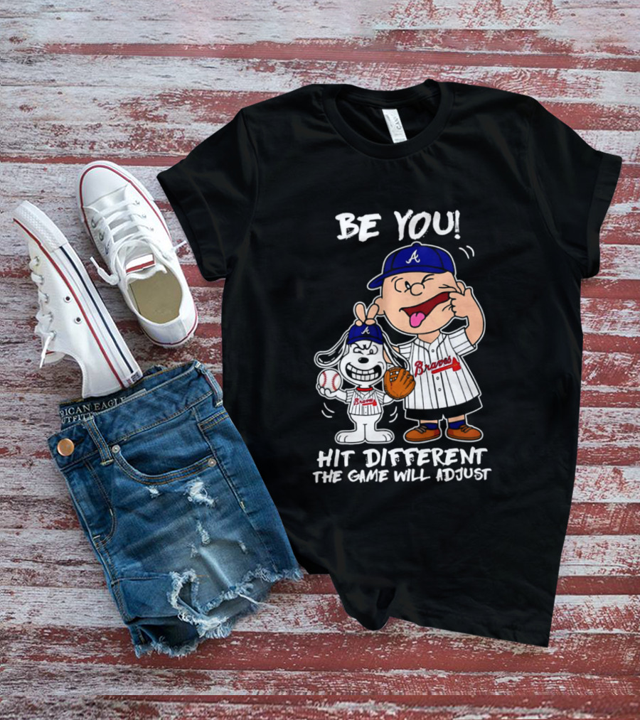 Snoopy X Atlanta Braves Be You Hit Different The Game Will Adjust T-Shirt