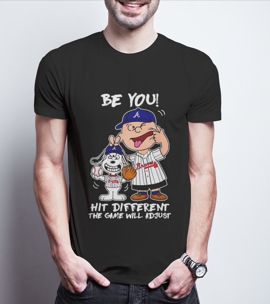 Snoopy X Atlanta Braves Be You Hit Different The Game Will Adjust T-Shirt