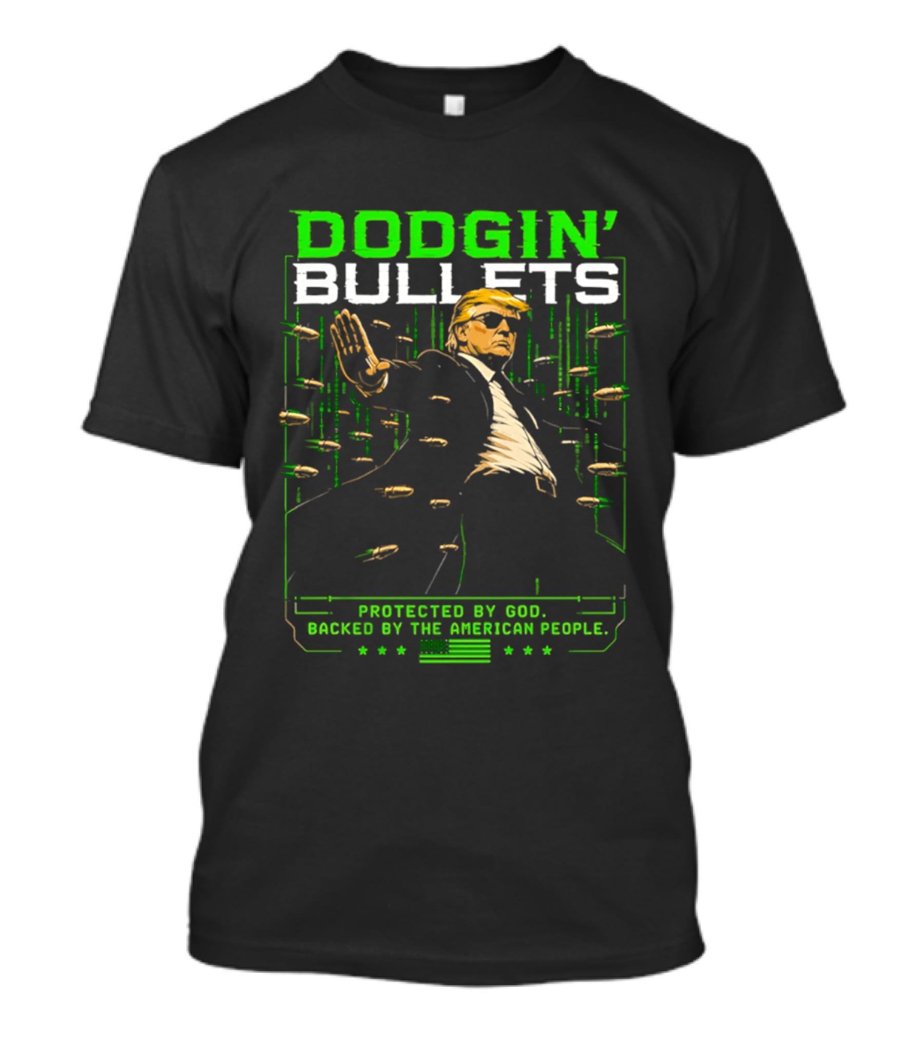 Dodgin' Bullets Protected By God Backed By The American People T-Shirt