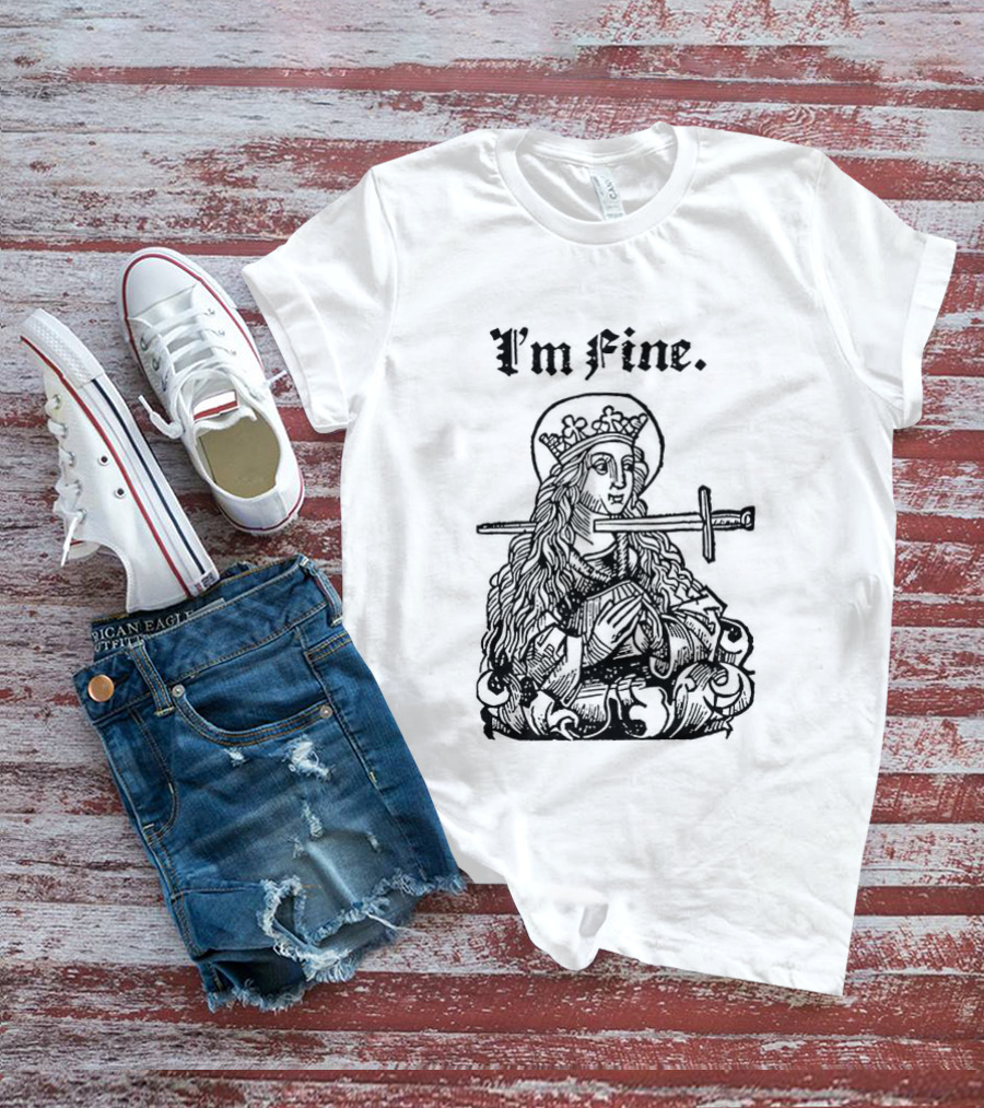 Medieval Lady With Sword Through Head I'm Fine Sarcastic T-Shirt