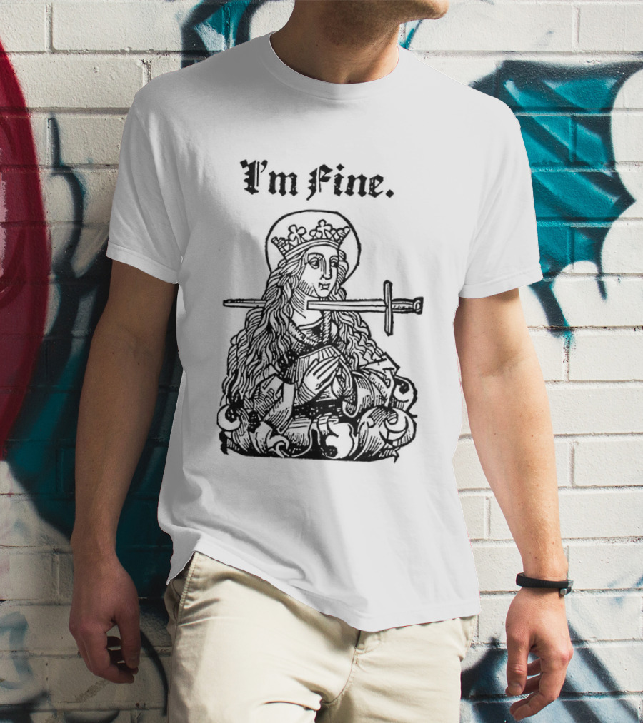 Medieval Lady With Sword Through Head I'm Fine Sarcastic T-Shirt