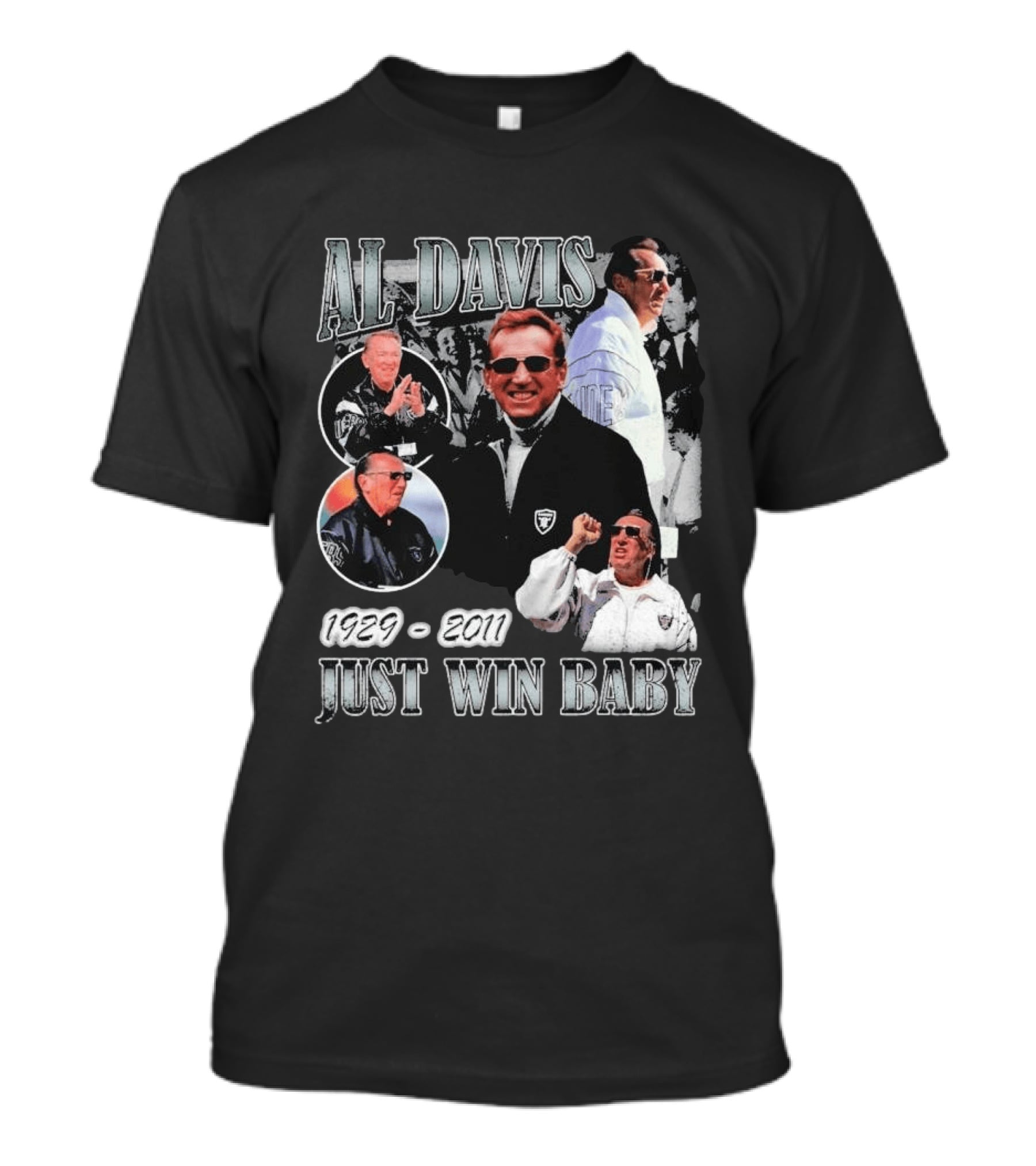 Al Davis 1929 2011 Just Win Baby NFL Raiders Legend T-Shirt