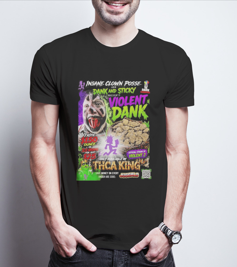Insane Clown Posse Dank And Sticky Presents Violent Dank Exotic Violent J THCa King Galo T-Shirt
