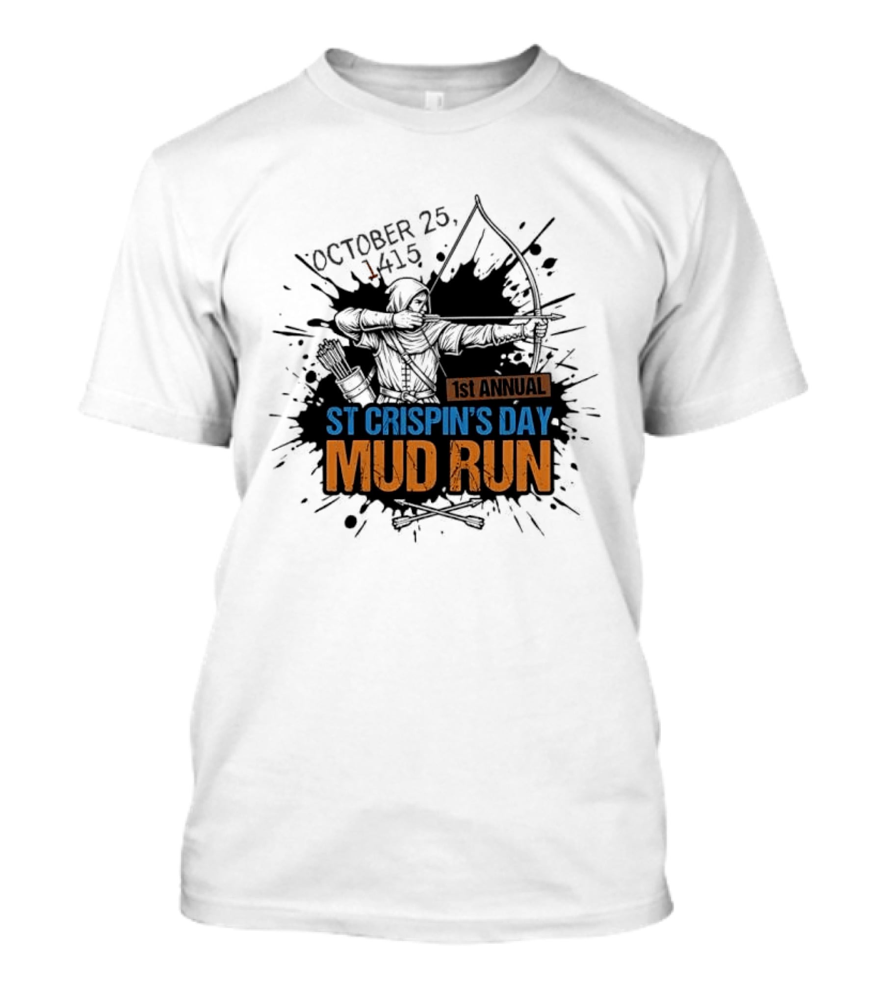 October 25 1415 1st Annual St Crispin's Day Mud Run Agincourt T-Shirt