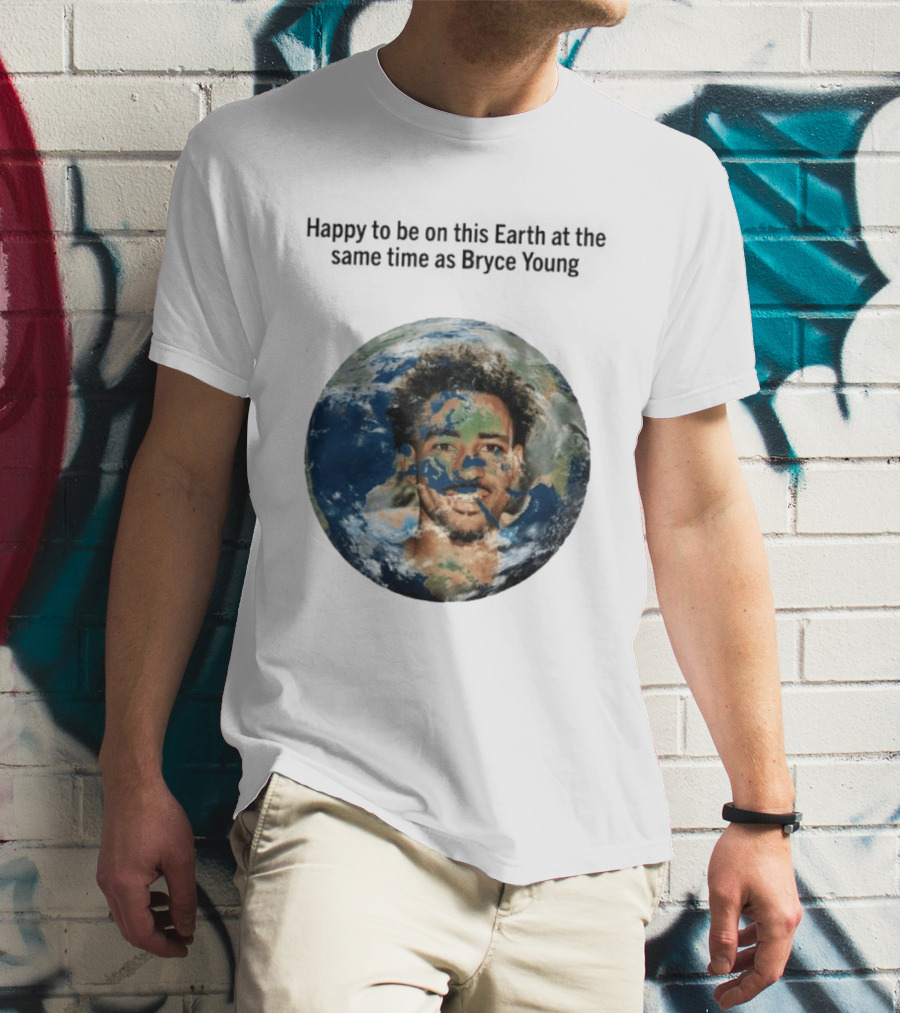 Happy To Share The Earth With You Bryce Young Earth Day T-Shirt
