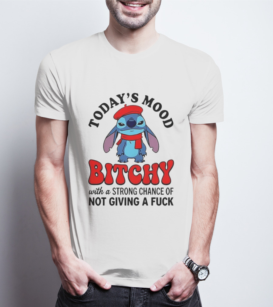 Today's Mood Bitchy With A Strong Chance Of Not Giving A Fuck Stitch T-Shirt
