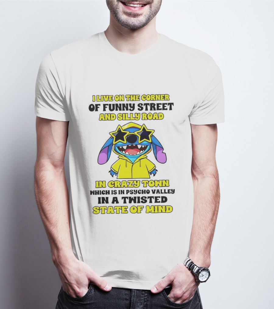 I Live On The Corner Of Funny Street And Silly Road In Crazy Town Twisted State Of Mind T-Shirt