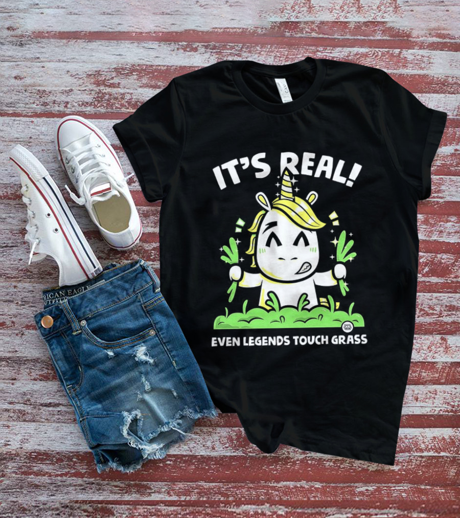 It's Real Even Legends Touch Grass Unicorn T-Shirt