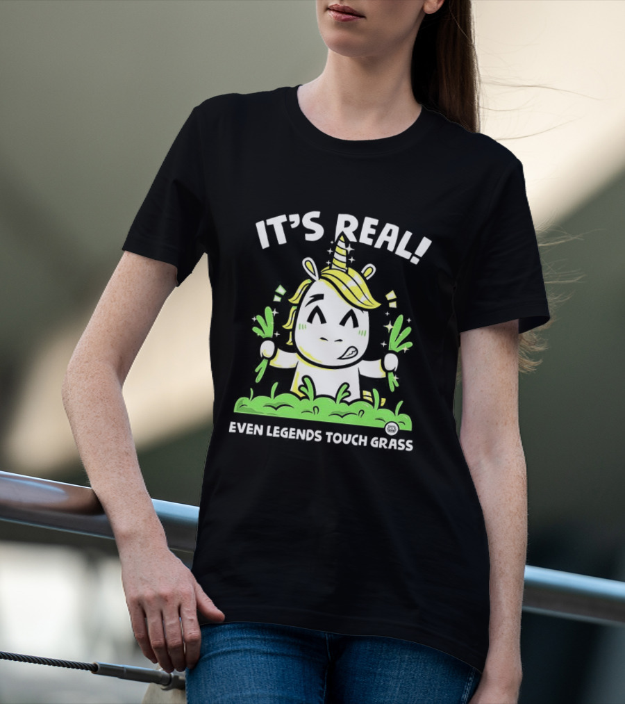 It's Real Even Legends Touch Grass Unicorn T-Shirt