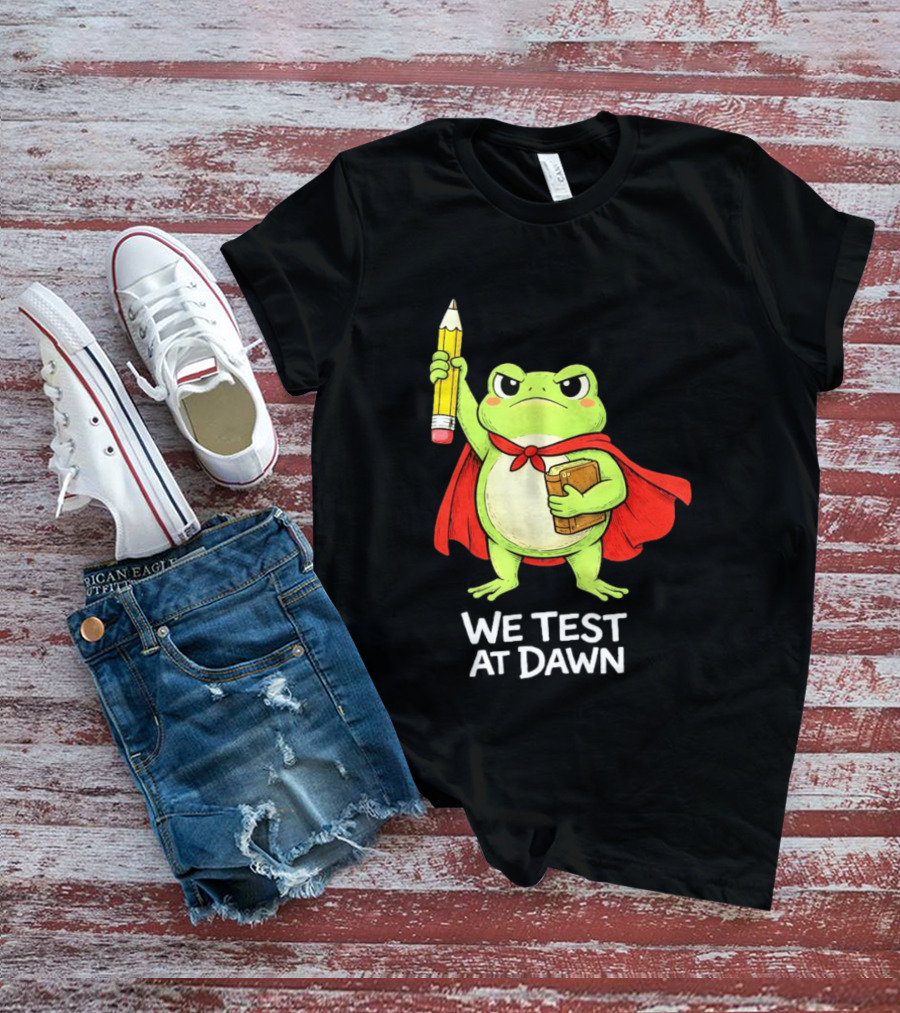Teacher Frog We Test At Dawn With Cape And Pencil T-Shirt
