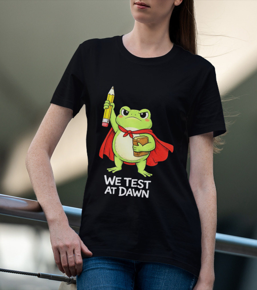 Teacher Frog We Test At Dawn With Cape And Pencil T-Shirt