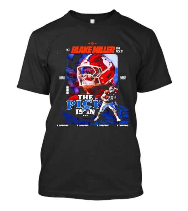 Blake Miller Round 1 Pick 17 Detroit Lions The Pick Is T-Shirt