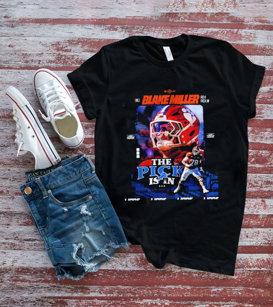 Blake Miller Round 1 Pick 17 Detroit Lions The Pick Is T-Shirt