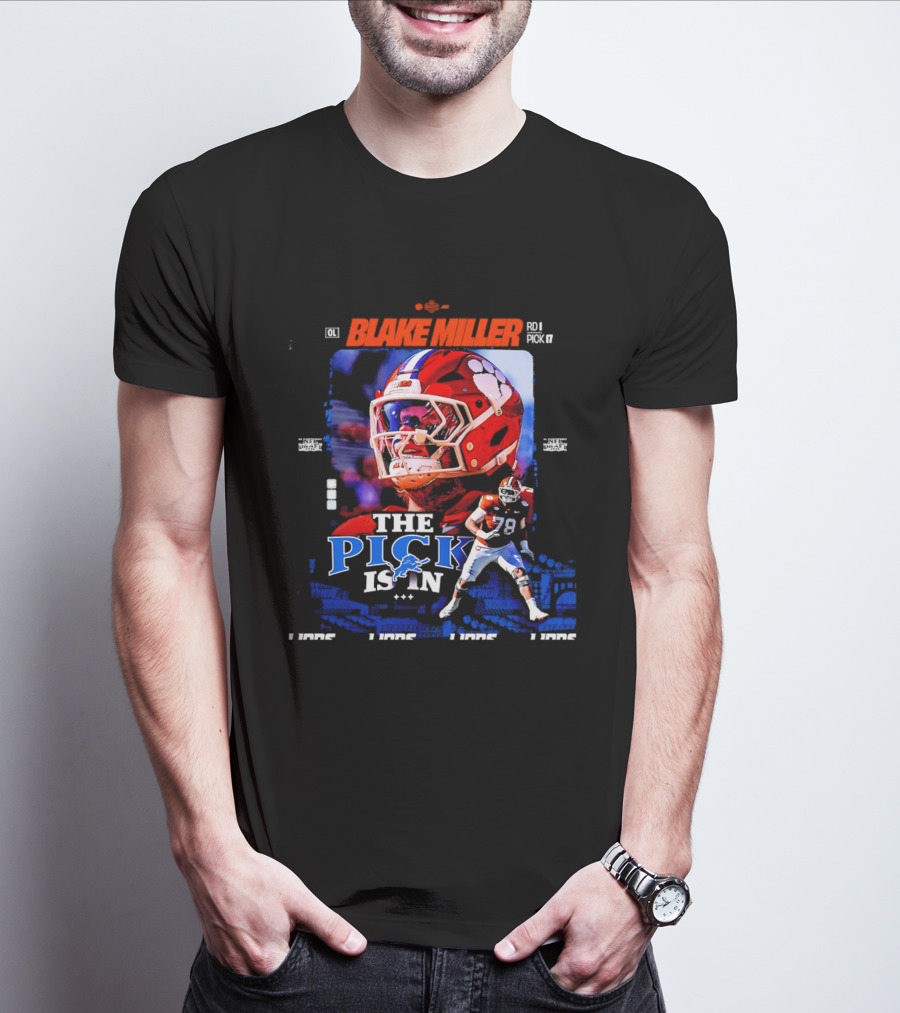 Blake Miller Round 1 Pick 17 Detroit Lions The Pick Is T-Shirt