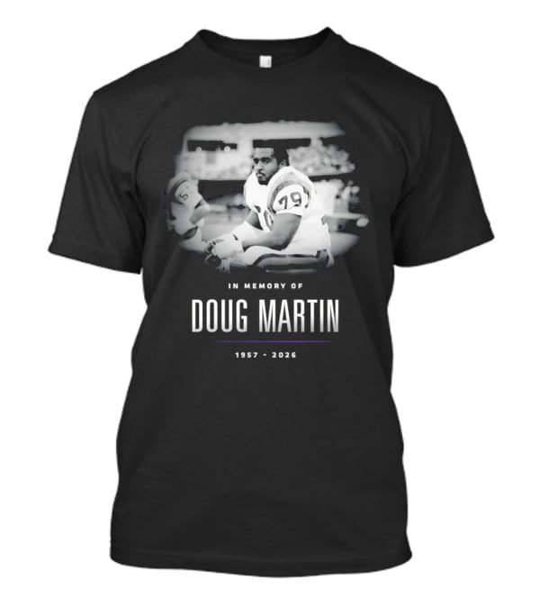 In Memory Of Doug Martin 1957 2026 NFL Player T-Shirt