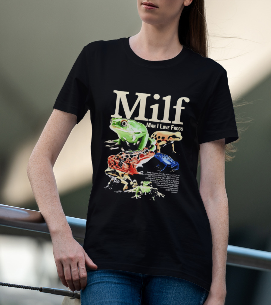 Milf Man I Love Frogs Vibrant Amphibian Meme Collection T-Shirt
