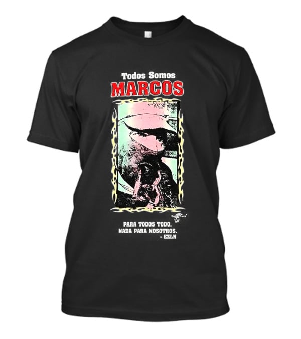 Todos Somos Marcos Para Todos Nada Para Nosotros Marcos T-Shirt