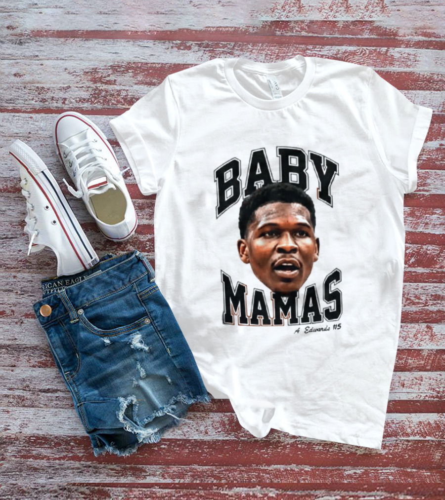 Anthony Edwards Baby Mamas A Edwards #5 T-Shirt