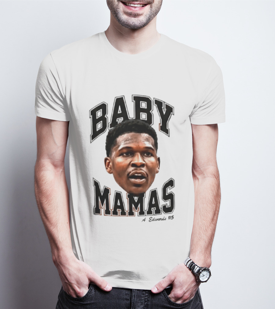 Anthony Edwards Baby Mamas A Edwards #5 T-Shirt