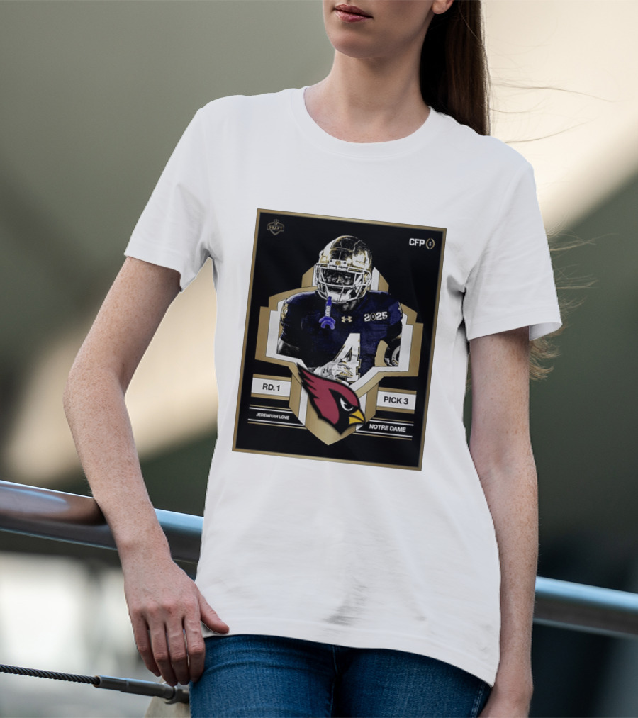 Arizona Cardinals Draft 2026 Rd 1 Pick 3 Jeremiyah Love Notre Dame CFP T-Shirt