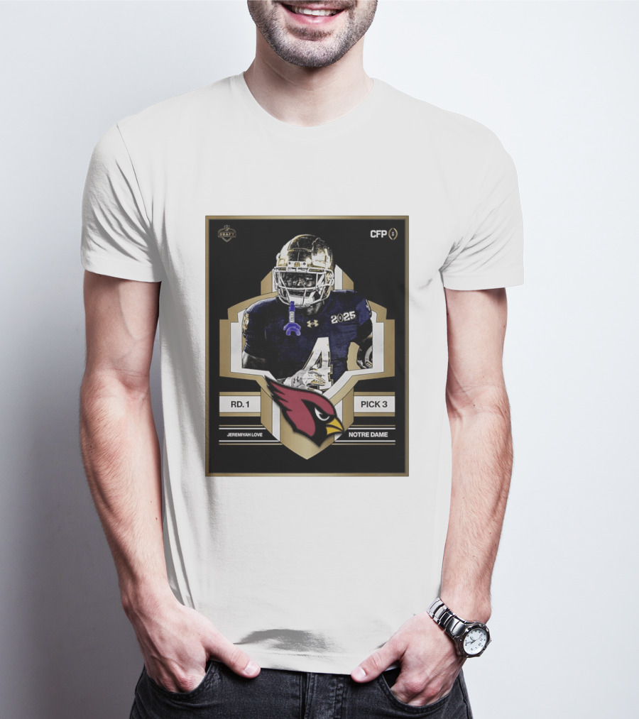 Arizona Cardinals Draft 2026 Rd 1 Pick 3 Jeremiyah Love Notre Dame CFP T-Shirt