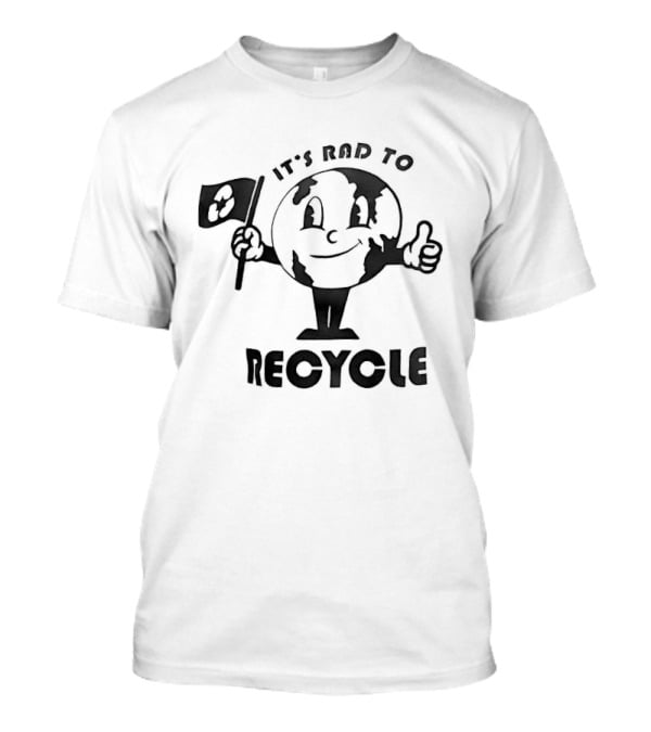 It's Rad To Recycle Earth Character With Flag And Thumbs Up T-Shirt