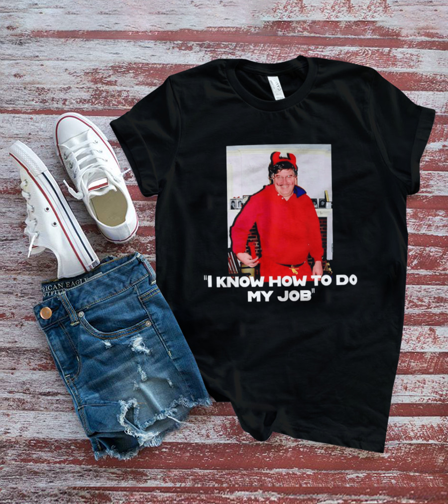 I Know How To Do My Job Devil Costume Photo Humorous T-Shirt