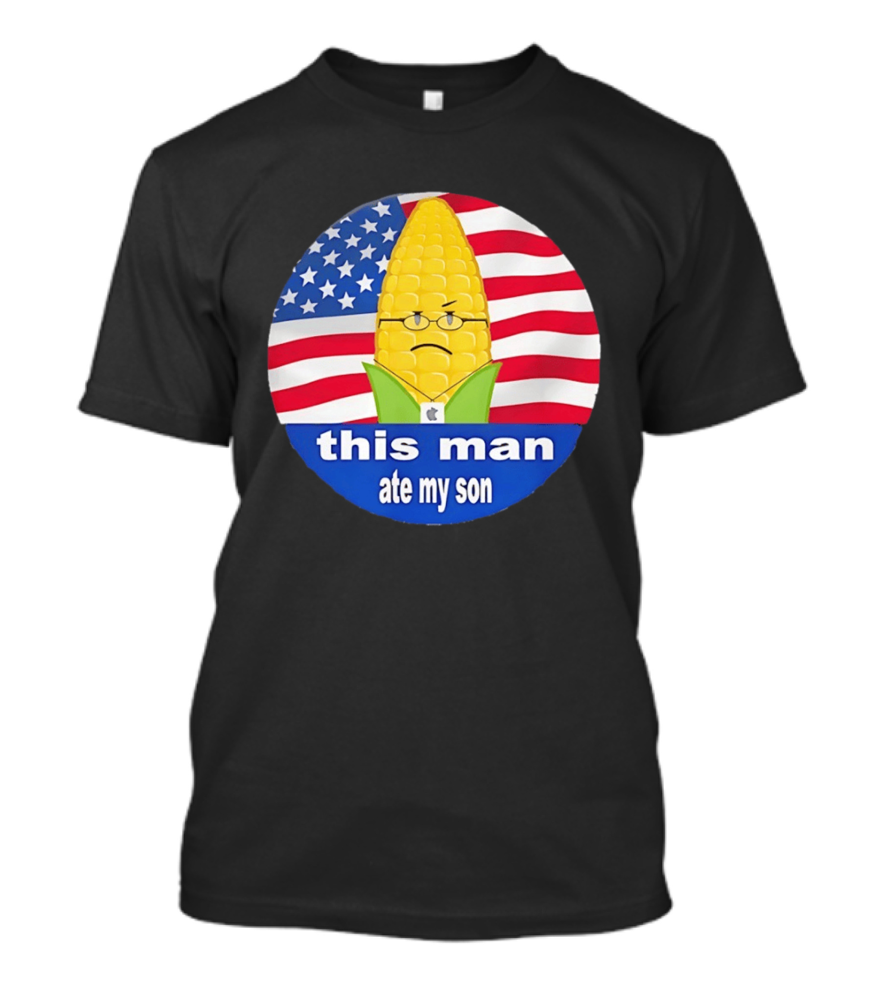 This Man Ate My Son Corn USA Flag T-Shirt
