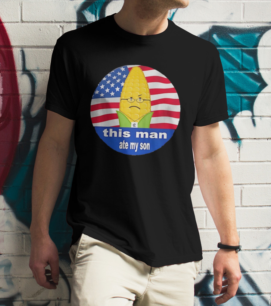 This Man Ate My Son Corn USA Flag T-Shirt