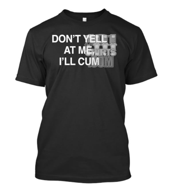 Don’t Yell At Me I’ll Cum Paradise Season 2 T-Shirt