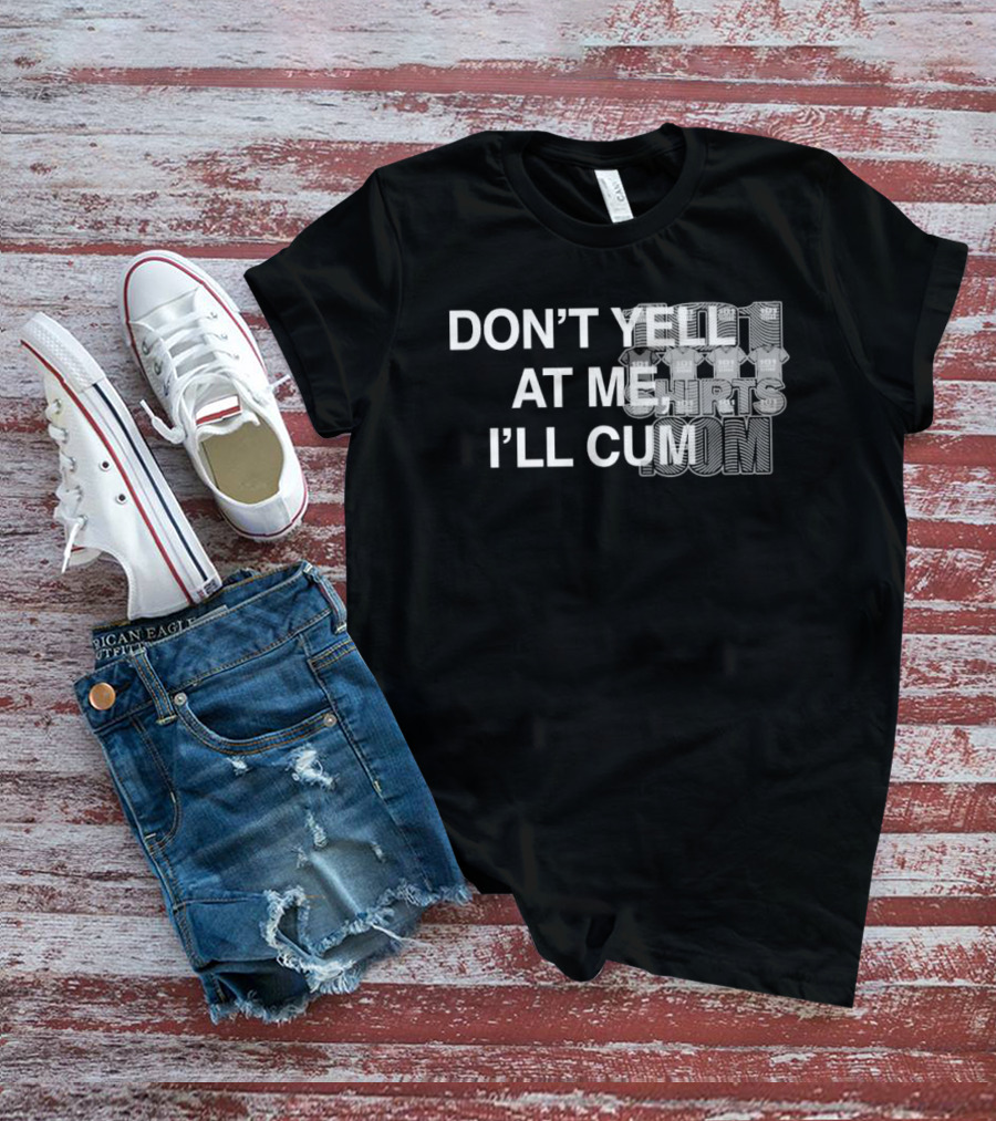 Don’t Yell At Me I’ll Cum Paradise Season 2 T-Shirt