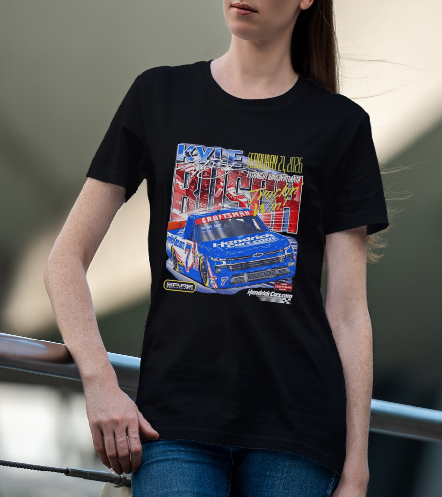 Kyle Busch February 26 2026 HendrickCars.com Craftsman Truckin' Win Spire Motorsports T-Shirt