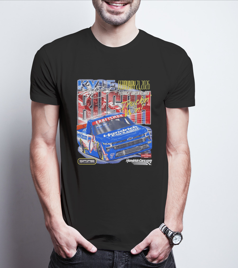 Kyle Busch February 26 2026 HendrickCars.com Craftsman Truckin' Win Spire Motorsports T-Shirt